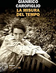 La misura del tempo di Gianrico Carofiglio