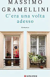 C'era una volta adesso de Massimo Gramellini